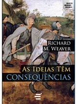 Livro As Ideias Têm Consequências (1ª ed)